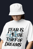 Fear is the Theif of Dreams Printed Oversized Drop Shoulder T-Shirt