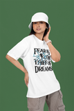 Fear is the Theif of Dreams Printed Oversized Drop Shoulder T-Shirt