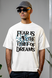 Fear is the Theif Of Dreams Printed Oversized Drop Shoulder T-Shirt